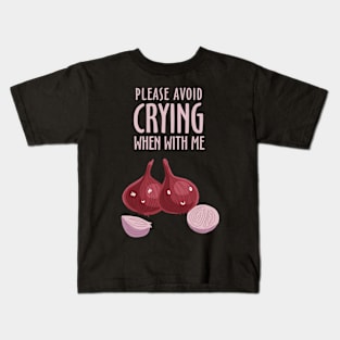 Please Avoid Crying When With Me Kids T-Shirt